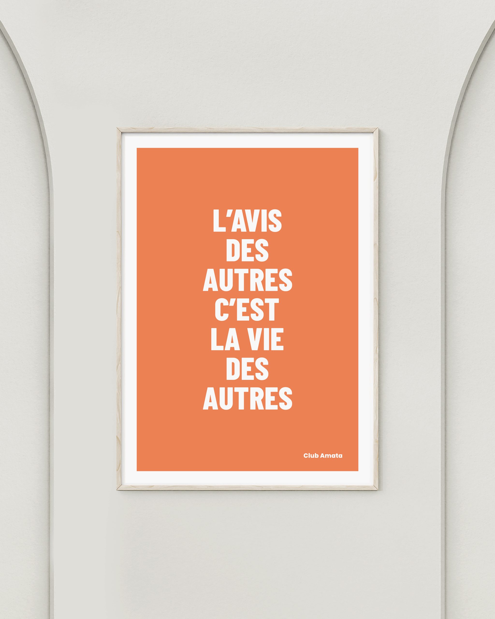 L’avis des autres, c’est la vie des autres