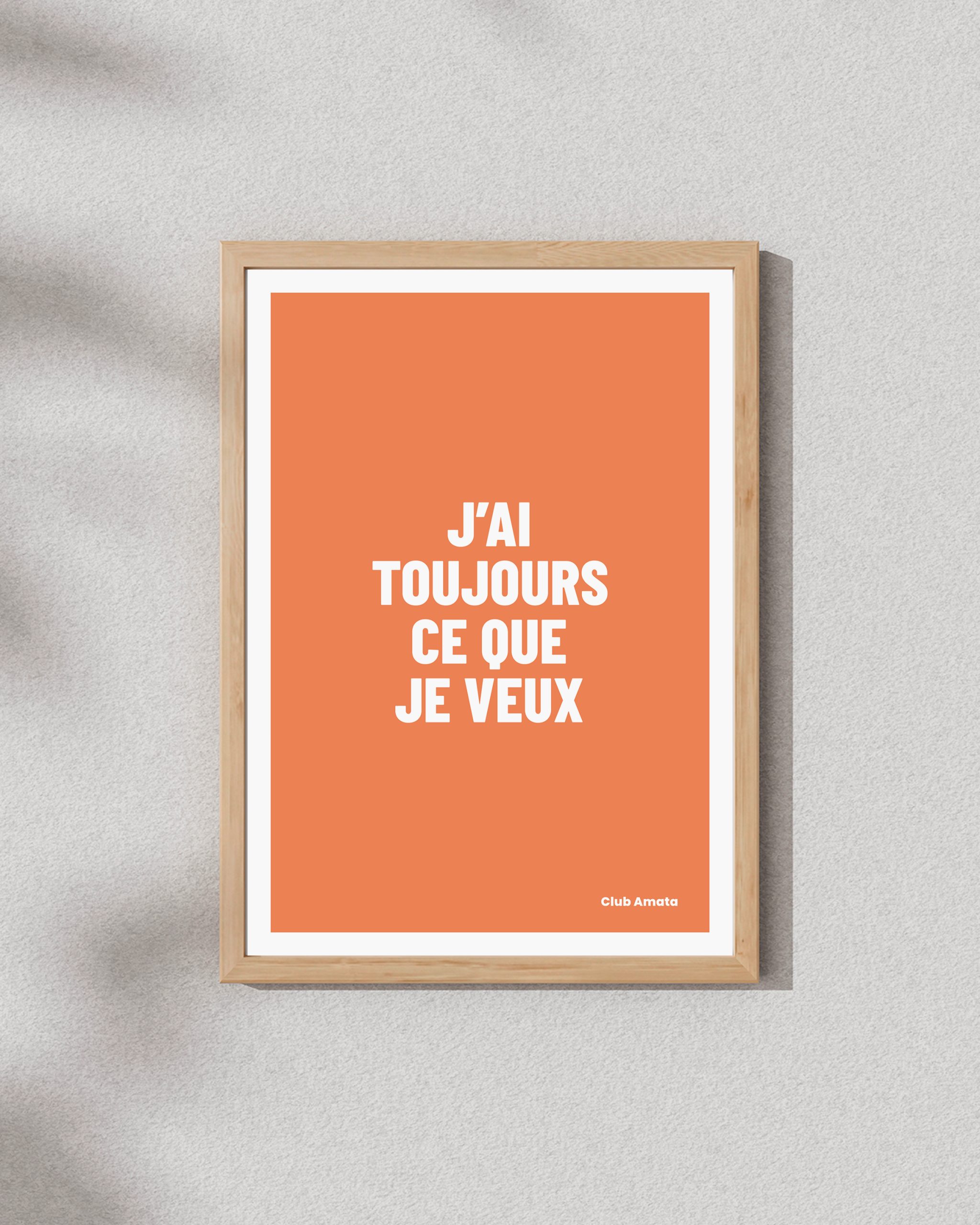 J’ai toujours ce que je veux