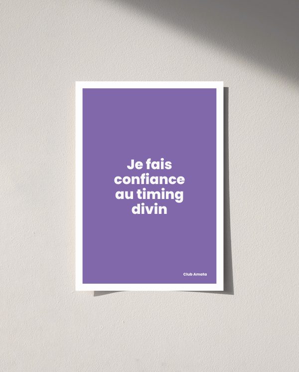 Je fais confiance au timing divin