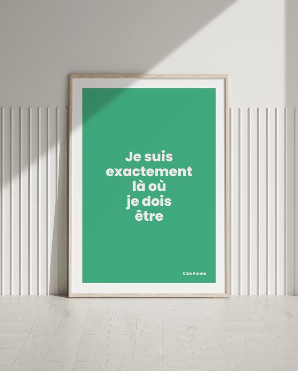 Je suis exactement là où je dois être