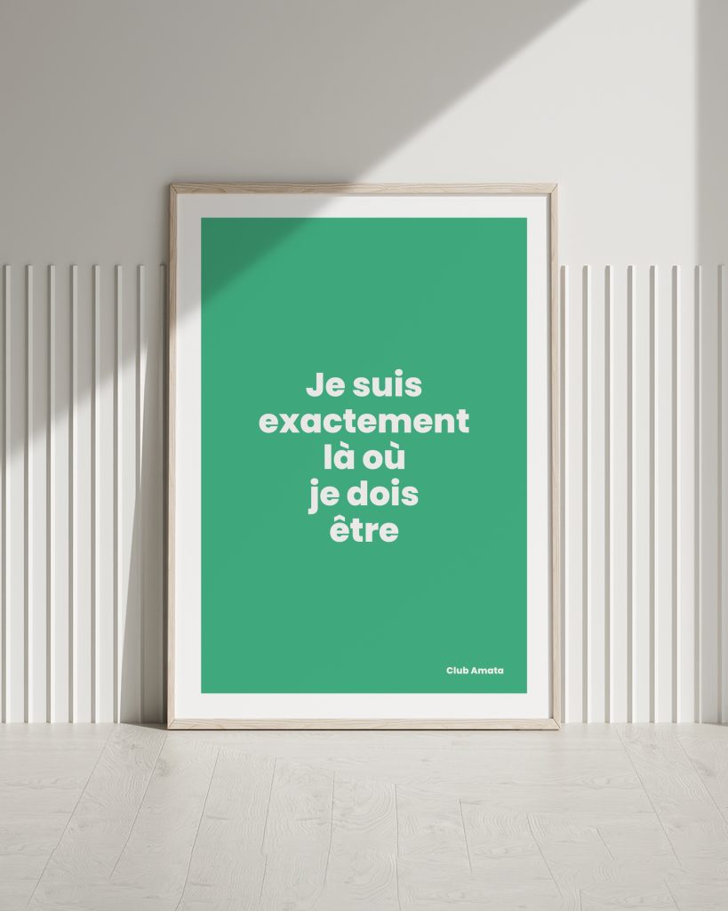 Je suis exactement là où je dois être