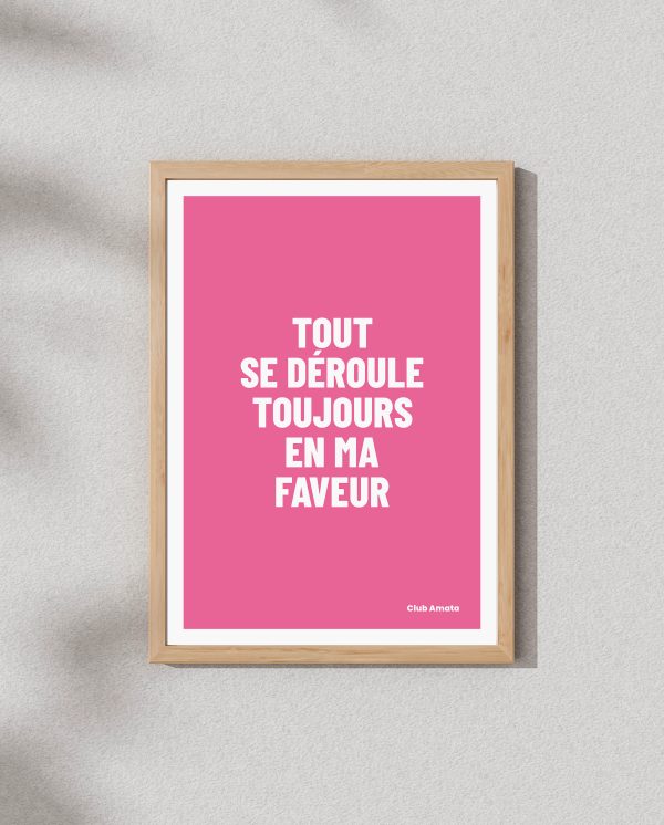 Tout se déroule toujours en ma faveur