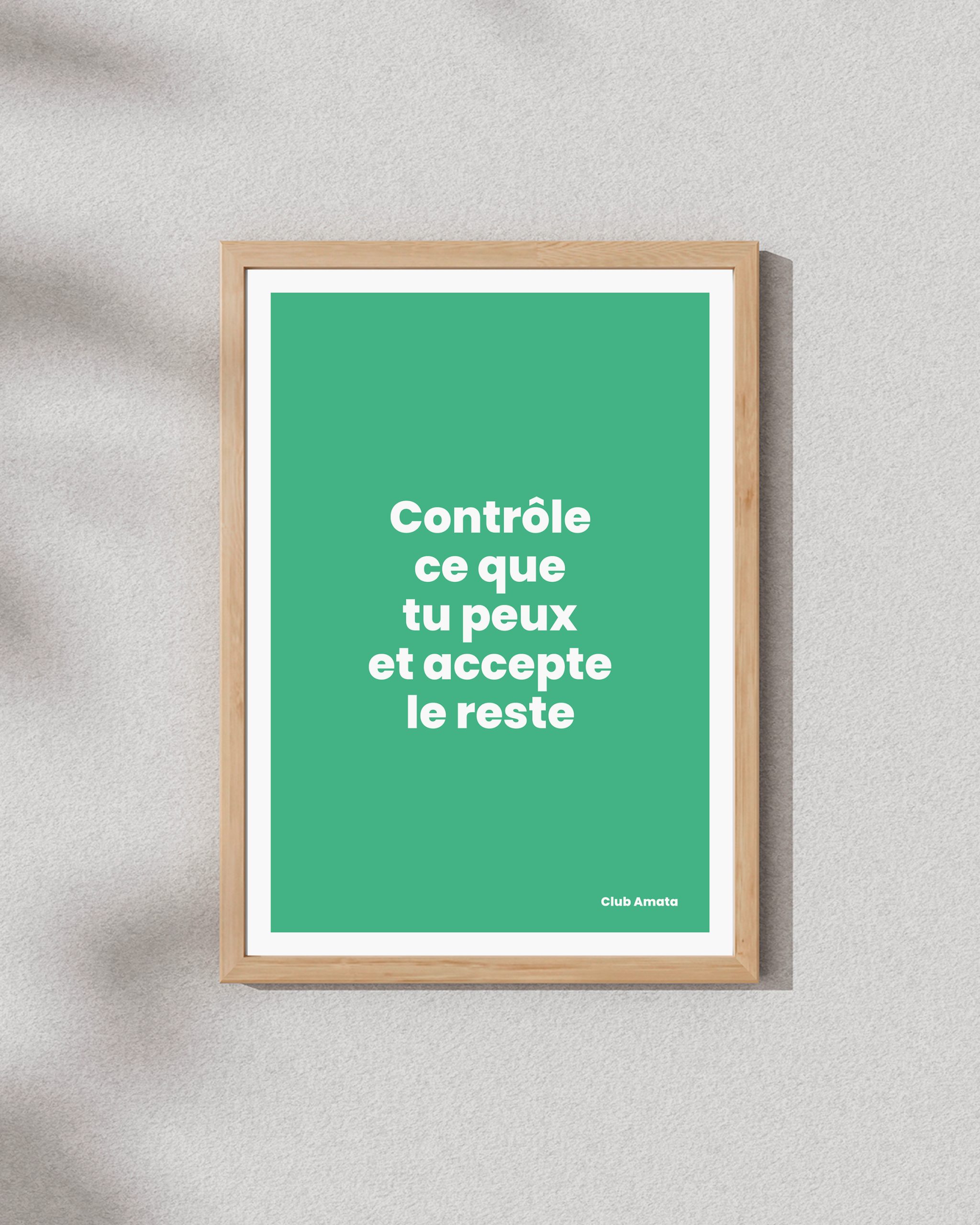 Contrôle ce que tu peux et accepte le reste