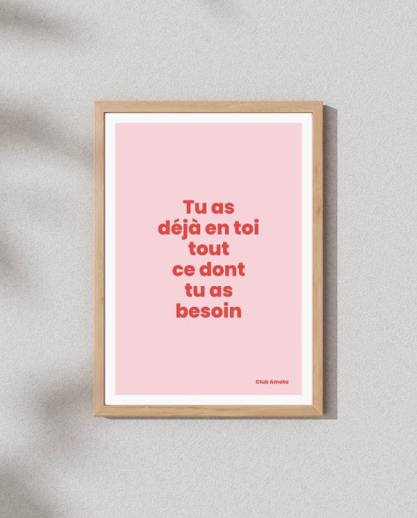 Tu as déjà en toi tout ce dont tu as besoin