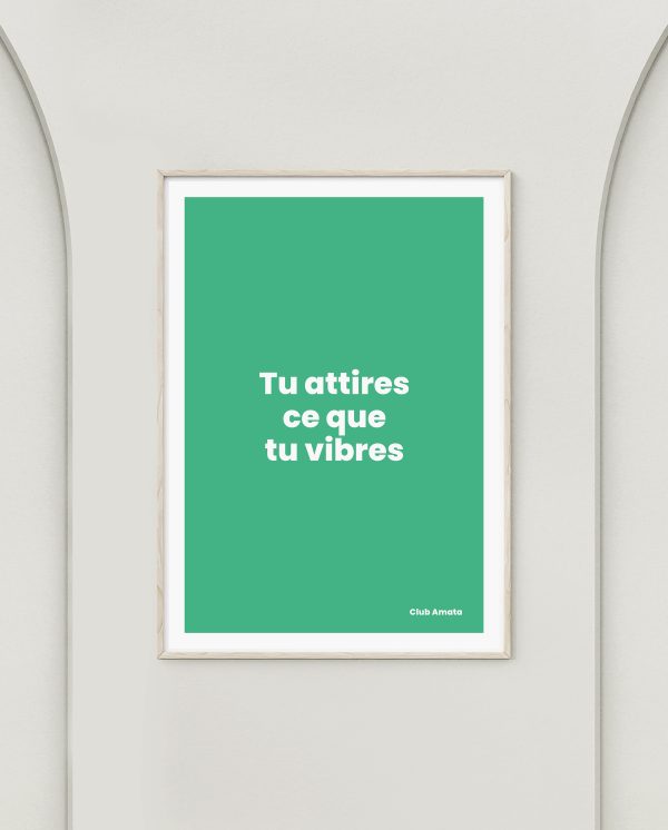 Tu attires ce que tu vibres