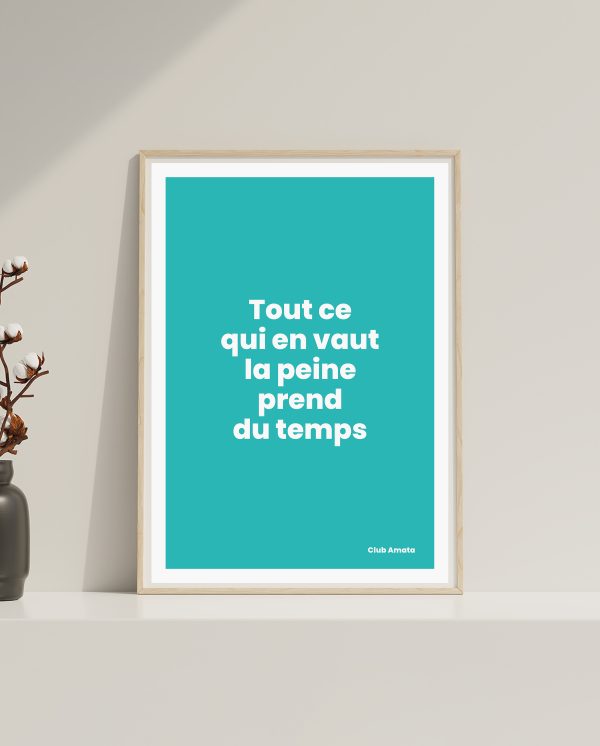 Tout ce qui en vaut la peine prend du temps